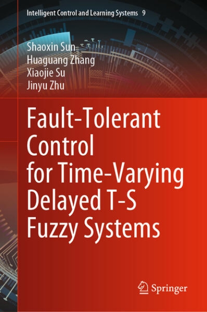 Bild von Fault-Tolerant Control for Time-Varying Delayed T-S Fuzzy Systems (eBook)