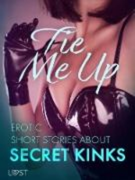 Bild von Tie Me Up: Erotic Short Stories About Secret Kinks (eBook)