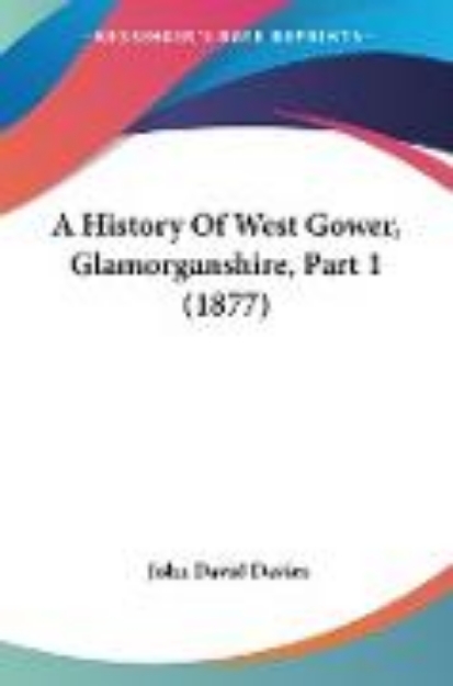 Bild von A History Of West Gower, Glamorganshire, Part 1 (1877)