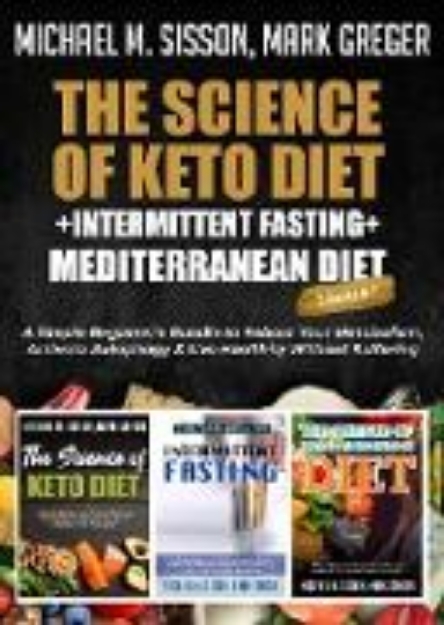 Bild von The Science of Keto Diet + Intermittent Fasting + Mediterranean Diet (eBook)