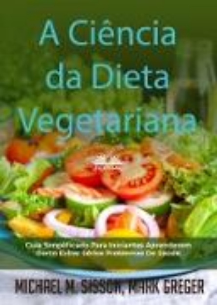 Bild von A Ciência Da Dieta Vegetariana (eBook)