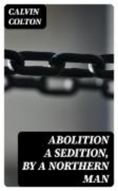 Bild von Abolition a Sedition, by a Northern Man (eBook)