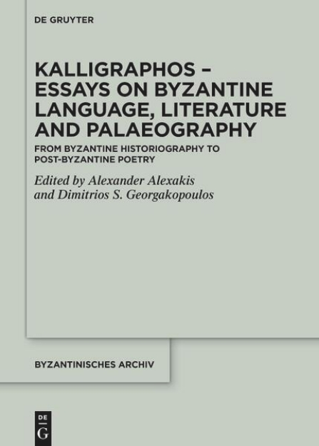 Bild von Kalligraphos - Essays on Byzantine Language, Literature and Palaeography (eBook)