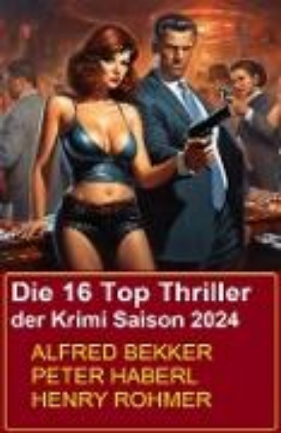 Bild von Die 16 Top Thriller der Krimi Saison 2024 (eBook)