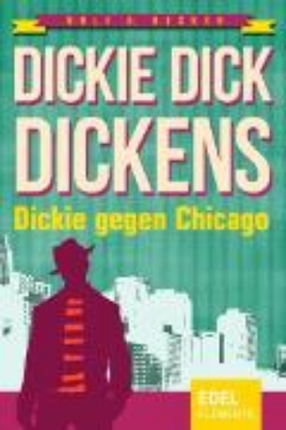 Bild von Dickie Dick Dickens - Dickie gegen Chicago (eBook)