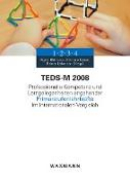 Bild von TEDS-M 2008. Professionelle Kompetenz und Lerngelegenheiten angehender Primarstufenlehrkräfte im internationalen Vergleich (eBook)