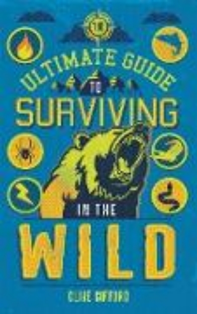 Bild von The Ultimate Guide to Surviving in the Wild (eBook)