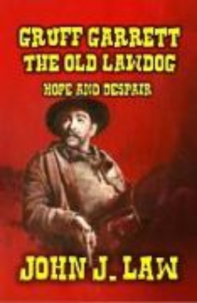 Bild von Gruff Garrett - The Old Lawdog - Hope and Despair (Gruff Garrett Series, #4) (eBook)