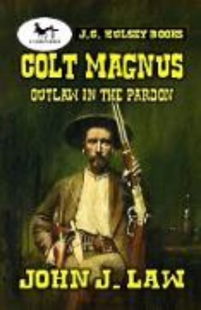 Bild von Colt Magnus - Outlaw In The Pardon (eBook)