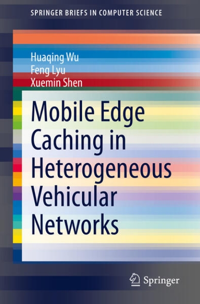 Bild von Mobile Edge Caching in Heterogeneous Vehicular Networks (eBook)