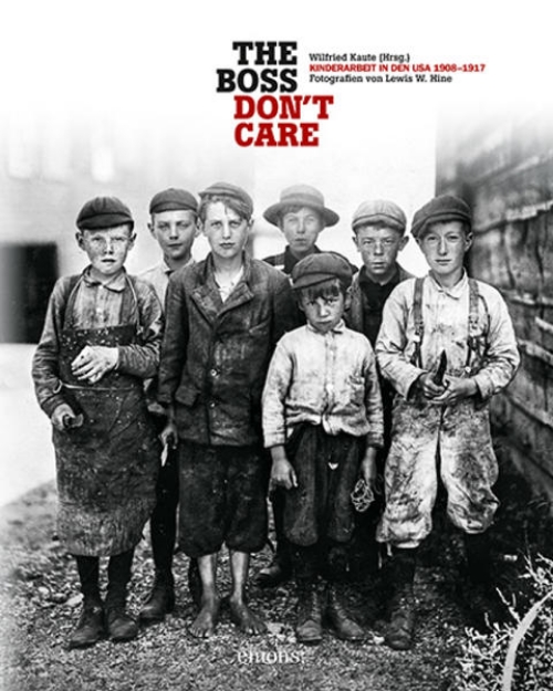 Bild zu "The boss don't care". Kinderarbeit in den USA 1908-1917