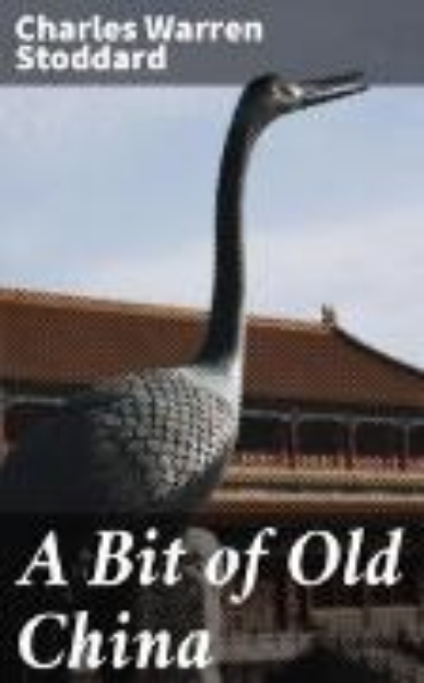 Bild von A Bit of Old China (eBook)