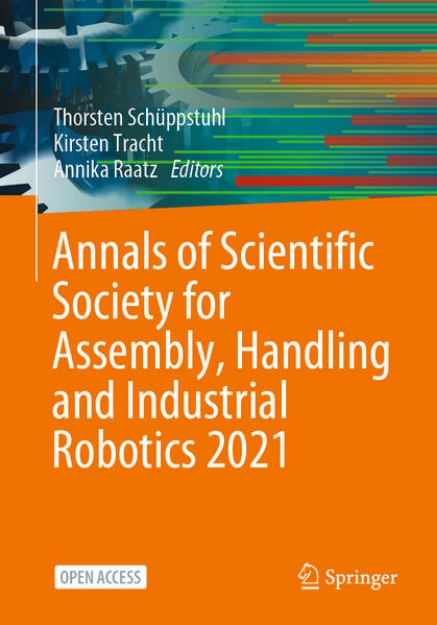 Bild von Annals of Scientific Society for Assembly, Handling and Industrial Robotics 2021