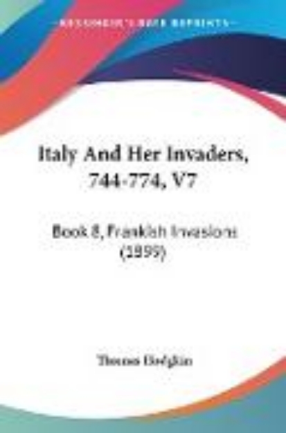 Bild von Italy And Her Invaders, 744-774, V7