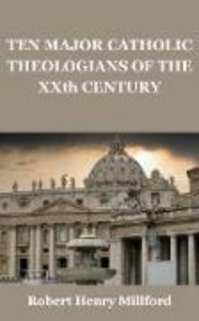 Bild von Ten Major Catholic Theologians of the XXth Century (eBook)