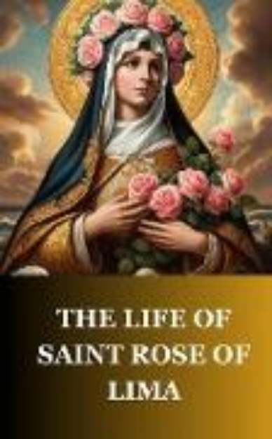 Bild von The Life of Saint Rose of Lima (eBook)