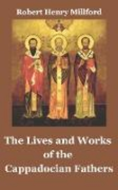 Bild von The Lives and Works of the Cappadocian Fathers (eBook)