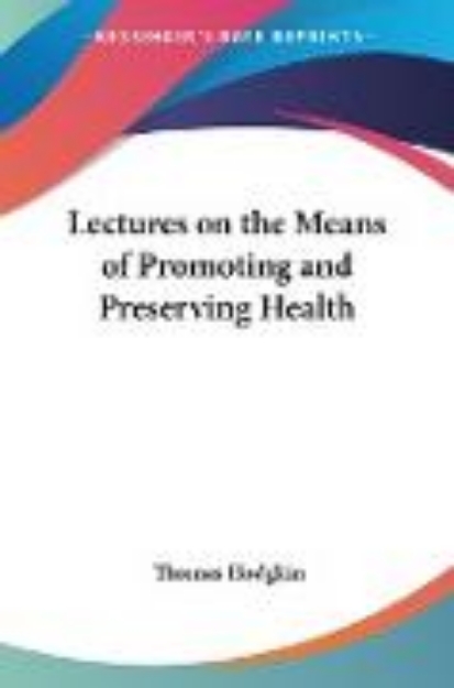 Bild von Lectures on the Means of Promoting and Preserving Health