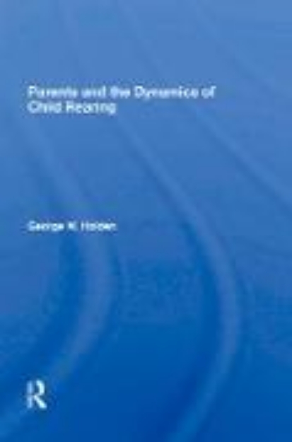 Bild von Parents And The Dynamics Of Child Rearing (eBook)